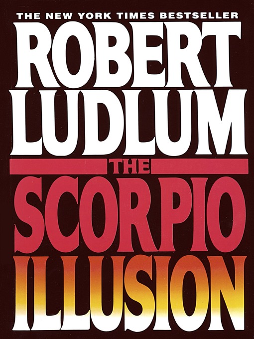 Title details for The Scorpio Illusion by Robert Ludlum - Available